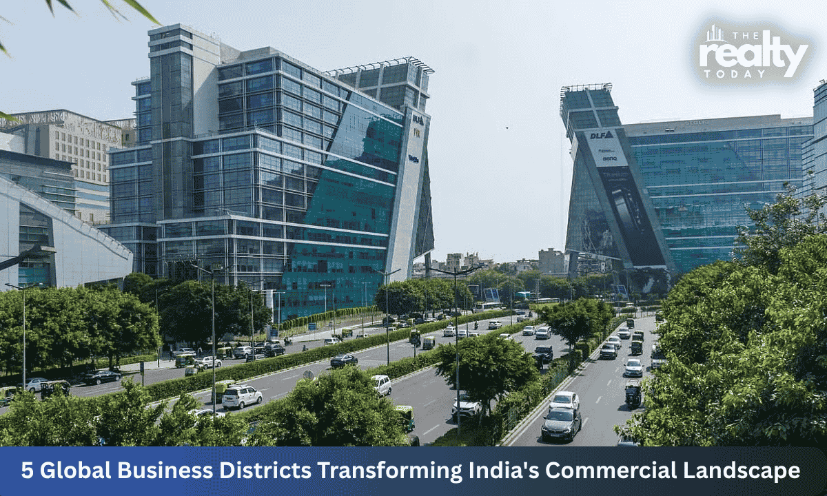What Actually Makes a Global Business District? 5 GBDs Shaping India’s Business Landscape