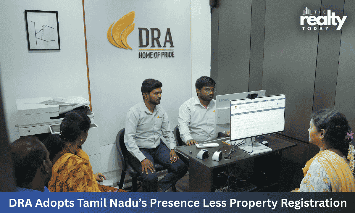 DRA Becomes First to Adopt Tamil Nadu’s Presence-Less Property Registration, Advancing Digital Homebuying