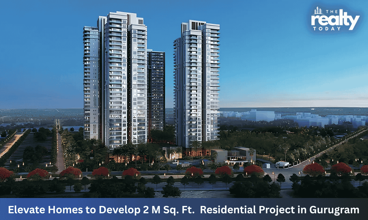 Elevate Homes to Develop 2 Million Sq. Ft. Premium Residential Project in Gurugram
