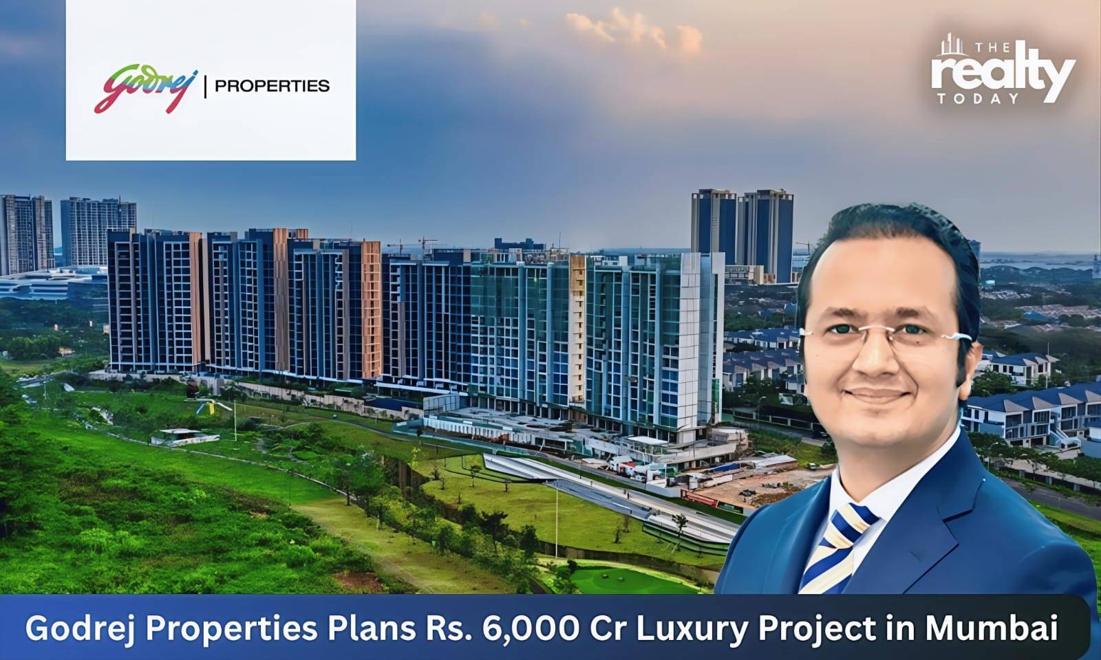 Godrej Properties Adds Rs. 6,000 Crore Luxury Housing Project in South Mumbai