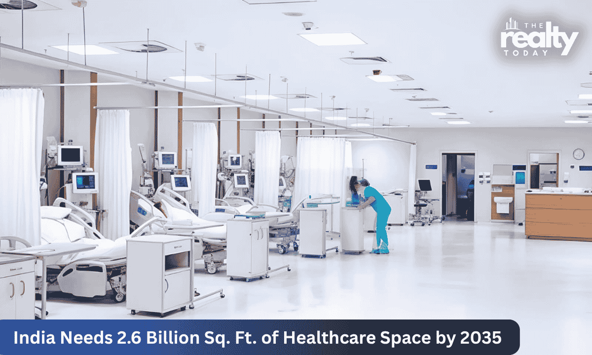 India Needs 2.6 Billion Sq. Ft. of Healthcare Infra by 2035
