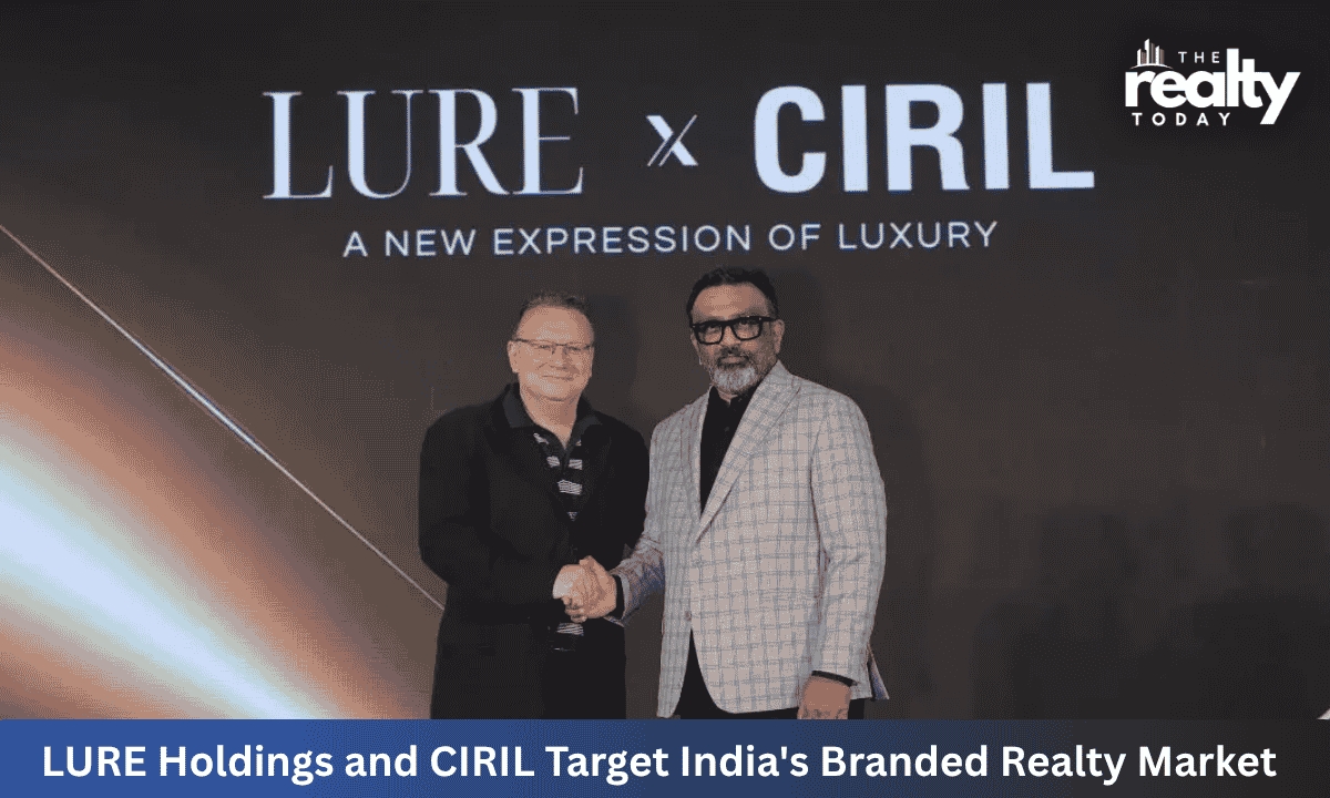 LURE Holdings Enters India, Teams Up With CIRIL on Branded Real Estate