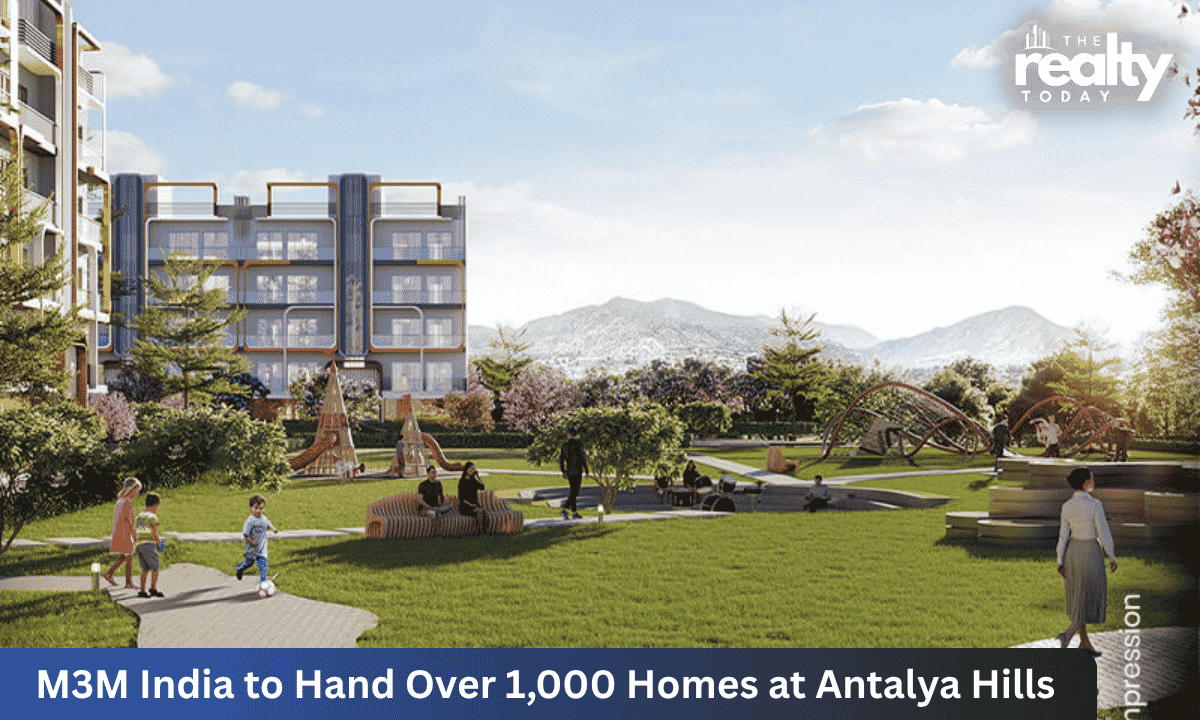 M3M India to Hand Over 1,000 Homes at Antalya Hills, Gurugram's Largest Low-Rise Development