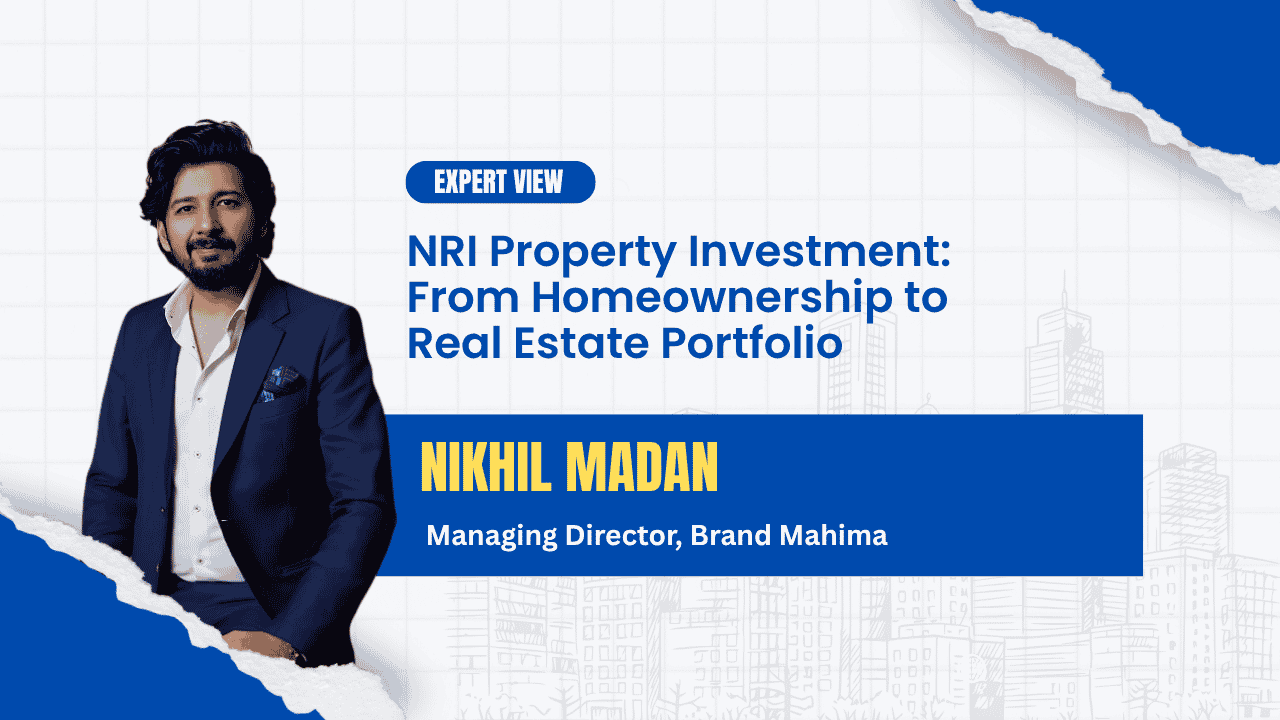Beyond the Family Home: What Is Driving NRIs to Buy More Than One Property in India?