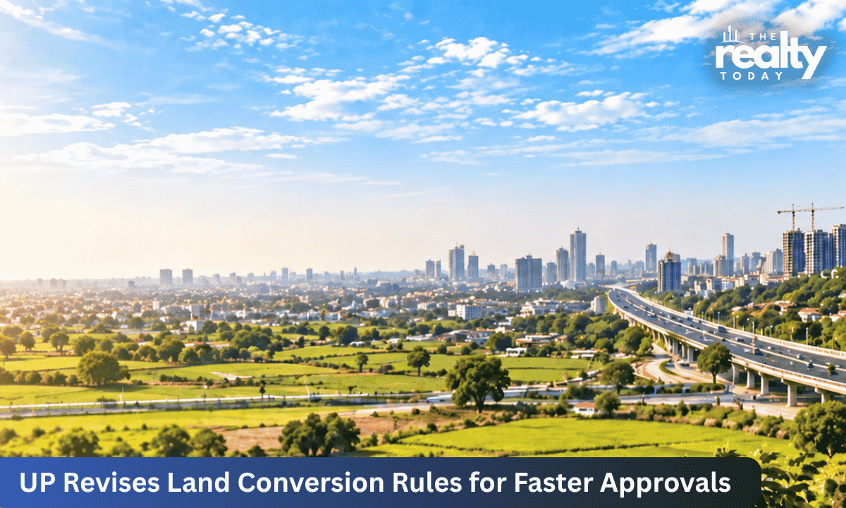 UP Eases Land-Use Conversion Rules to Speed Up Real Estate Approvals