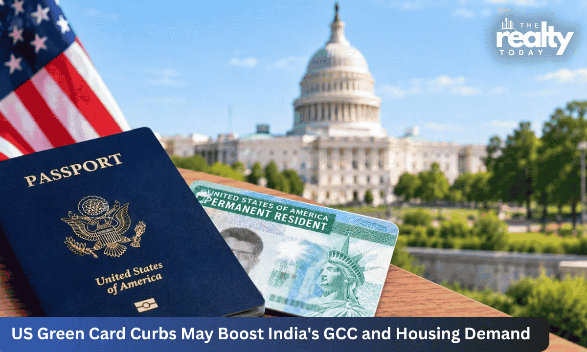 US Green Card Curbs Could Push More GCCs to India, and Lift Office and Premium Housing Demand