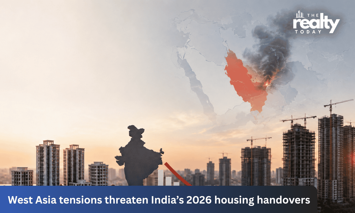 West Asia tensions put India’s biggest housing handover cycle in 2026 under strain